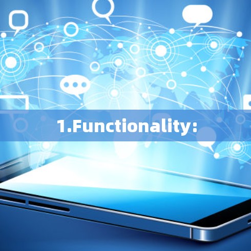 1.Functionality:
