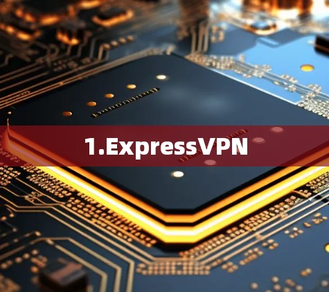 1.ExpressVPN