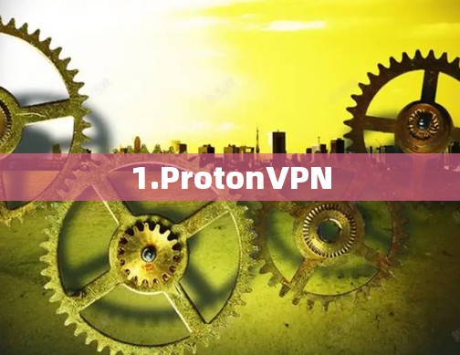 1.ProtonVPN